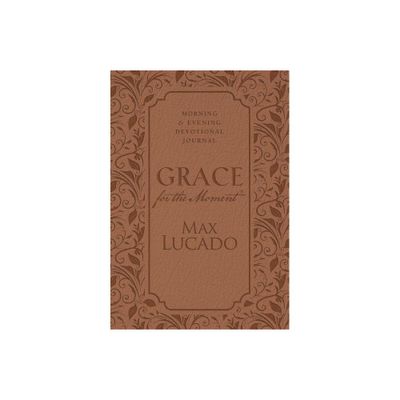 Grace for the Moment: Morning and Evening Devotional Journal, Hardcover - by Max Lucado