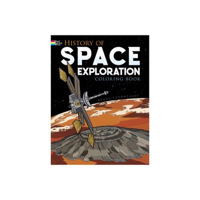 History of Space Exploration Coloring Book - (Dover Space Coloring Books) by Bruce LaFontaine (Paperback)