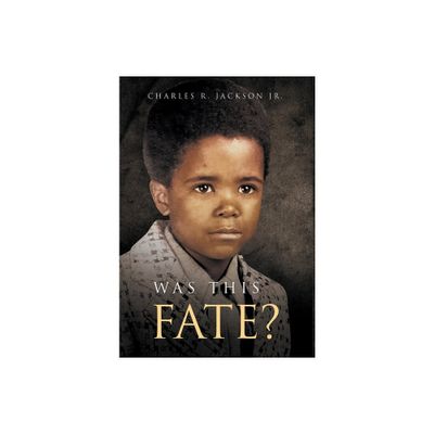 Was This Fate? - by Charles R Jackson (Hardcover)