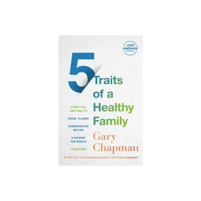 5 Traits of a Healthy Family - by Gary Chapman (Paperback)