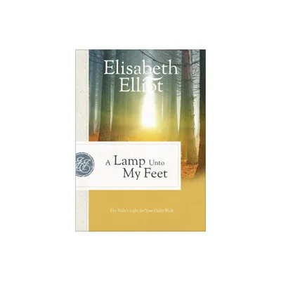 A Lamp Unto My Feet - by Elisabeth Elliot (Paperback)