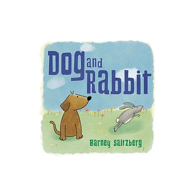 Dog and Rabbit - by Barney Saltzberg (Hardcover)