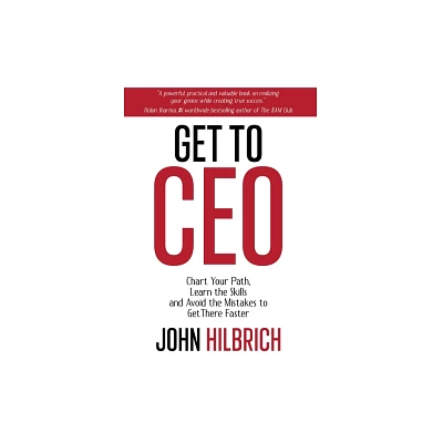 Get To CEO - by John Hilbrich (Hardcover)