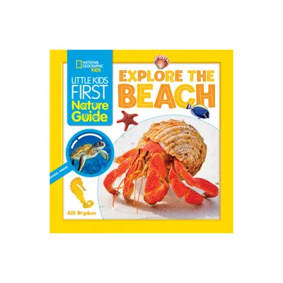 Explore the Beach - (Little Kids First Nature Guide) by Alli Brydon (Paperback)