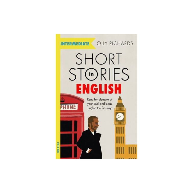 Short Stories in English for Intermediate Learners - by Olly Richards (Paperback)