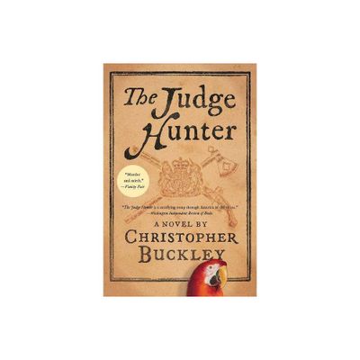 The Judge Hunter - by Christopher Buckley (Paperback)