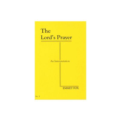 The Lords Prayer (#3) - by Emmet Fox (Paperback)