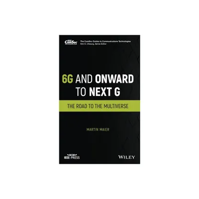 6g and Onward to Next G - (Comsoc Guides to Communications Technologies) by Martin Maier (Hardcover)