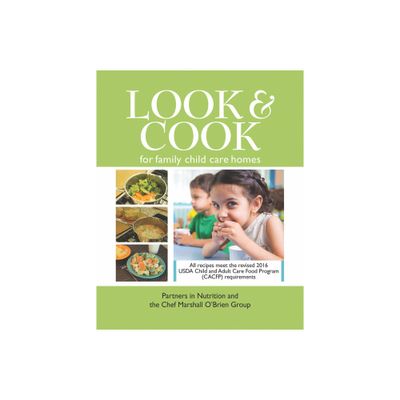 Look & Cook for Family Child Care Homes - by Partners in Nutrition & Chef Marshall OBrien Group (Paperback)