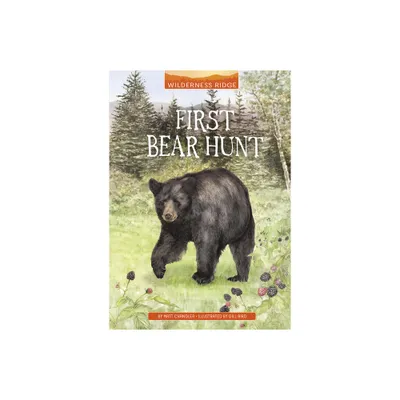 First Bear Hunt - (Wilderness Ridge) by Matt Chandler (Hardcover)