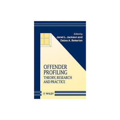 Offender Profiling - (Wiley Psychology of Crime, Policing and Law) by Janet L Jackson & Debra Anne Bekerian (Paperback)