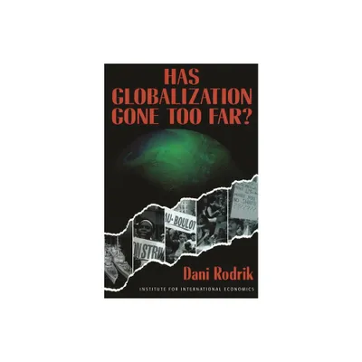 Has Globalization Gone Far Enough? - (Institute for International Economics) by Dani Rodrik (Paperback)