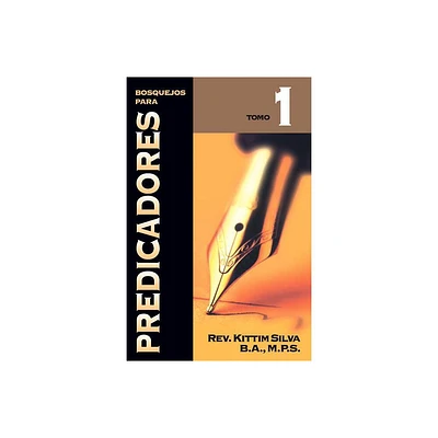 Bosquejos para predicadores Tomo 1 - by Kittim Silva-Bermdez (Paperback)