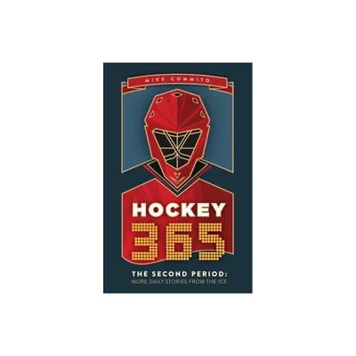 Hockey 365, the Second Period - by Mike Commito (Paperback)