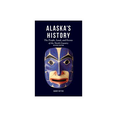 Alaskas History, Revised Edition