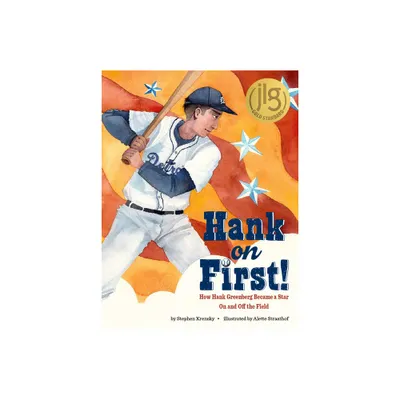 Hank on First! How Hank Greenberg Became a Star on and Off the Field - by Stephen Krensky (Hardcover)