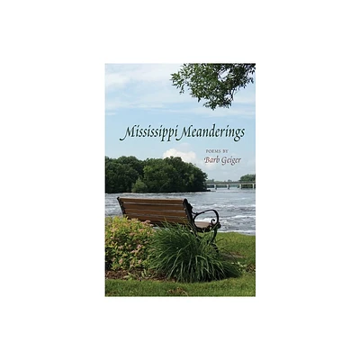 Mississippi Meanderings - by Barb Geiger (Paperback)