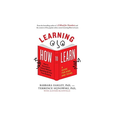 Learning How to Learn - by Barbara Oakley & Terrence Sejnowski & Alistair McConville (Paperback)