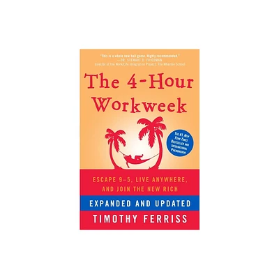 The 4-Hour Workweek - by Timothy Ferriss (Hardcover)