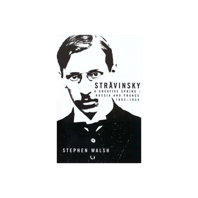 Stravinsky - by Stephen Walsh (Paperback)