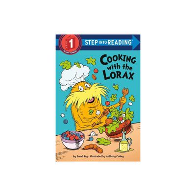 Cooking with the Lorax (Dr. Seuss) - (Step Into Reading) by Sonali Fry (Paperback)