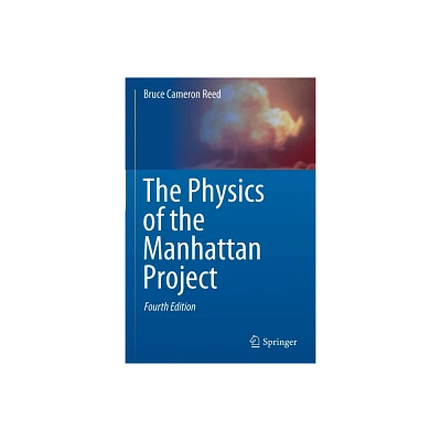 The Physics of the Manhattan Project