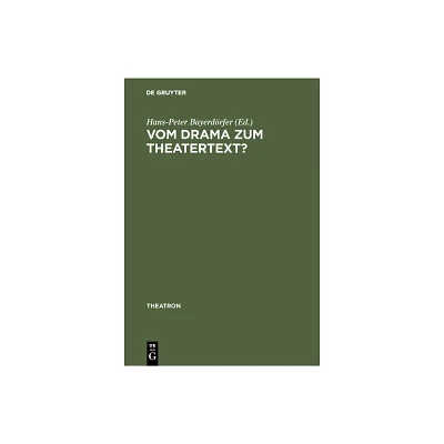 Vom Drama Zum Theatertext? - (Theatron) by Hans-Peter Bayerdrfer (Hardcover)