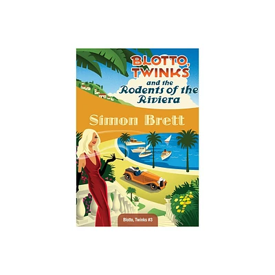 Blotto, Twinks and the Rodents of the Riviera - by Simon Brett (Paperback)