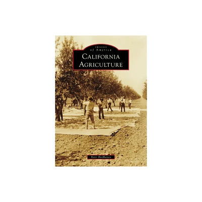 California Agriculture - (Images of America) by Desmarais (Paperback)