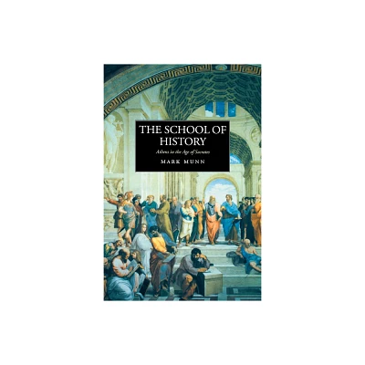 The School of History - by Mark H Munn (Paperback)