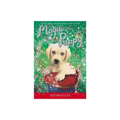 Snowy Wishes - (Magic Puppy) by Sue Bentley (Paperback)