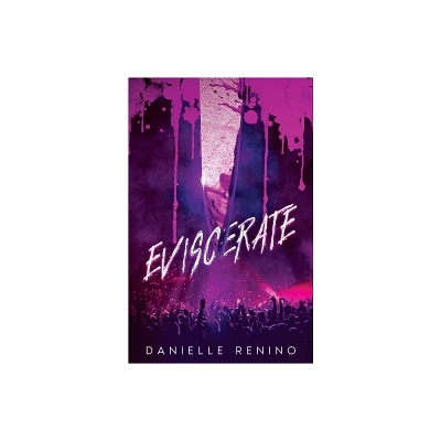 Eviscerate - by Danielle Renino (Paperback)