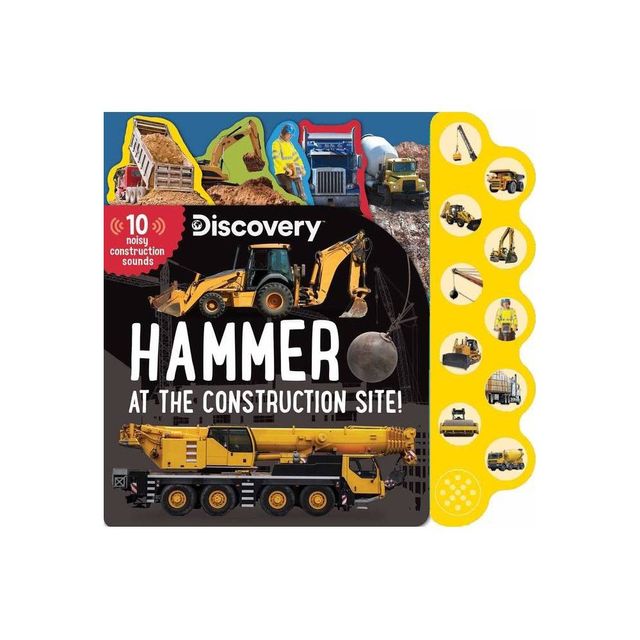 Discovery: Hammer at the Construction Site! - (10-Button Sound Books) by Thea Feldman (Board Book)