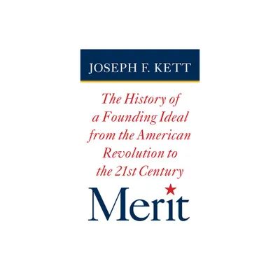 Merit - (American Institutions and Society) 3rd Edition by Joseph Kett (Hardcover)