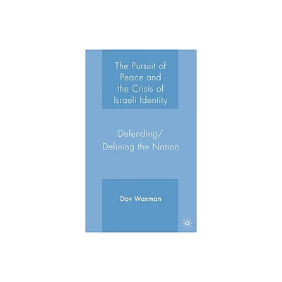 The Pursuit of Peace and the Crisis of Israeli Identity - Annotated by D Waxman (Hardcover)