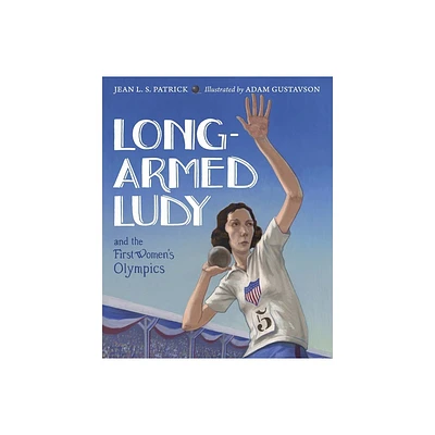 Long-Armed Ludy and the First Womens Olympics - by Jean L S Patrick (Hardcover)