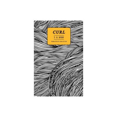 Curl - by T O Bobe (Paperback)