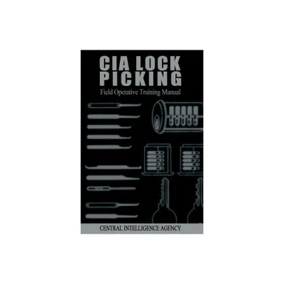 CIA Lock Picking - by Central Intelligence Agency (Paperback)