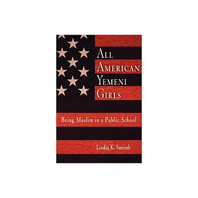 All American Yemeni Girls - by Loukia K Sarroub (Paperback)