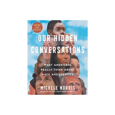 Our Hidden Conversations - by Michele Norris (Hardcover)