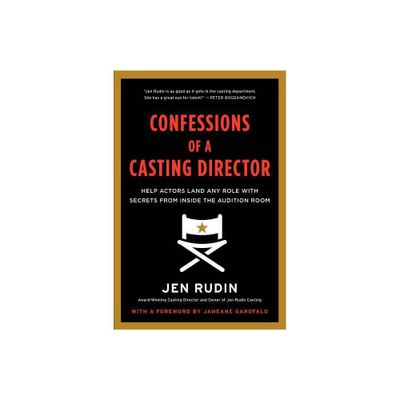 Confessions of a Casting Director - by Jen Rudin (Paperback)