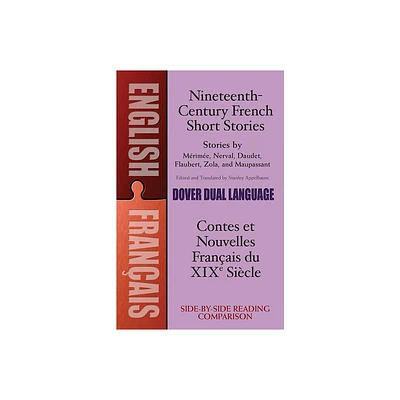 Nineteenth-Century French Short Stories (Dual-Language) - (Dover Dual Language French) by Stanley Appelbaum (Paperback)