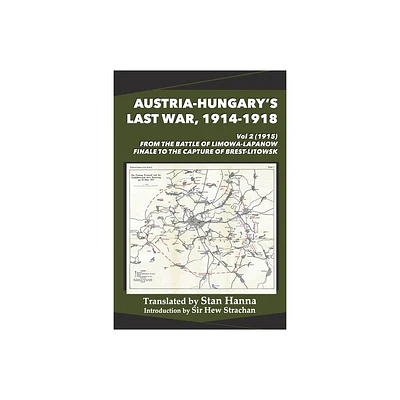 Austria-Hungarys Last War, 1914-1918 Vol 2 (1915) - (Paperback)