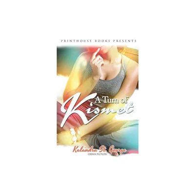 A Turn of Kismet - by Kalandra St George (Paperback)