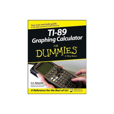 TI-89 Graphing Calculator For Dummies - by C C Edwards (Paperback)