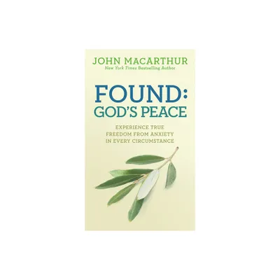 Found: Gods Peace - by John MacArthur Jr (Paperback)