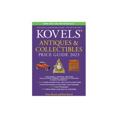 Kovels Antiques and Collectibles Price Guide 2023 - by Terry Kovel & Kim Kovel (Paperback)