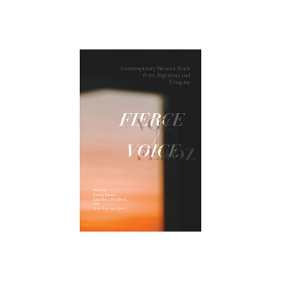 Fierce Voice / Voz Feroz - by Curtis Bauer & Lisa Rose Bradford & Jesse Lee Kercheval (Paperback)