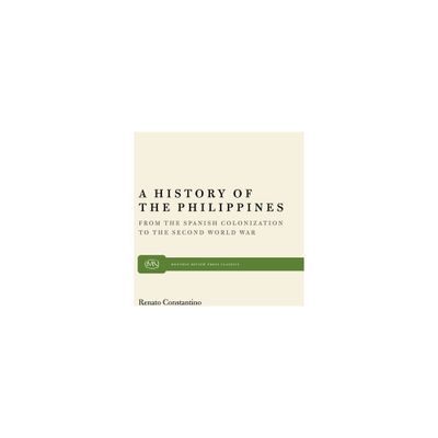 A History of the Philippines - by Renato Constantino (Paperback)