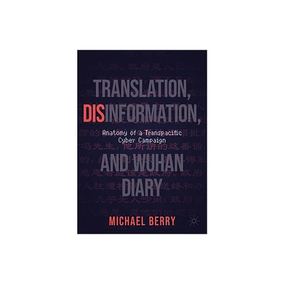 Translation, Disinformation, and Wuhan Diary - by Michael Berry (Paperback)